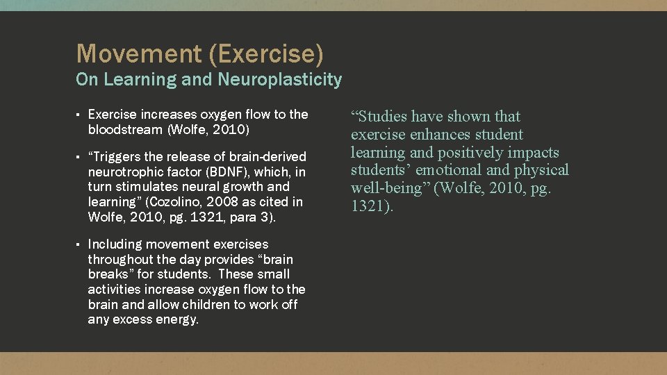 Movement (Exercise) On Learning and Neuroplasticity ▪ Exercise increases oxygen flow to the bloodstream