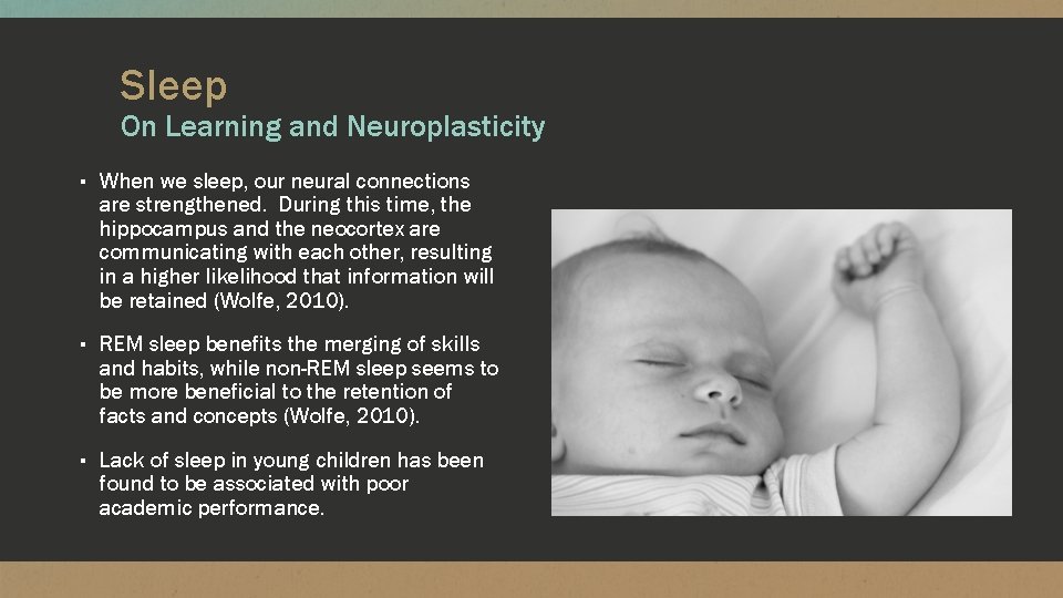 Sleep On Learning and Neuroplasticity ▪ When we sleep, our neural connections are strengthened.