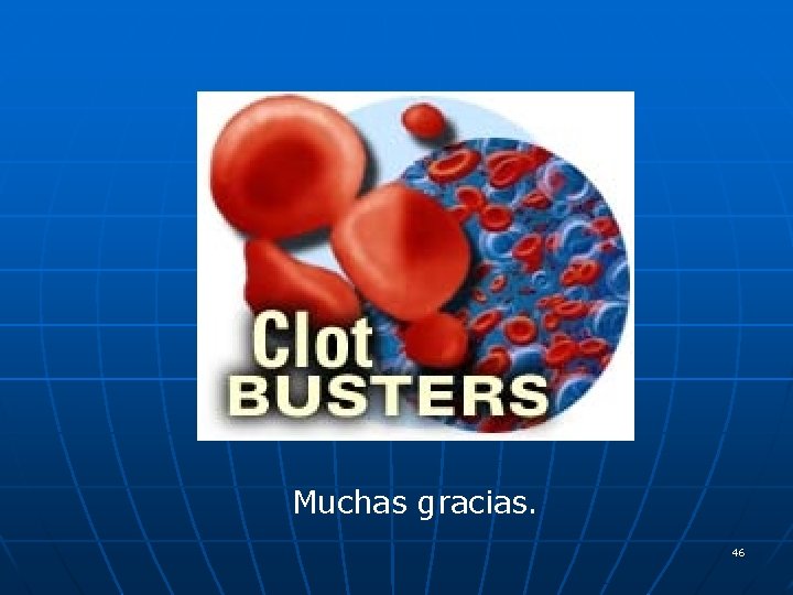 Muchas gracias. 46 