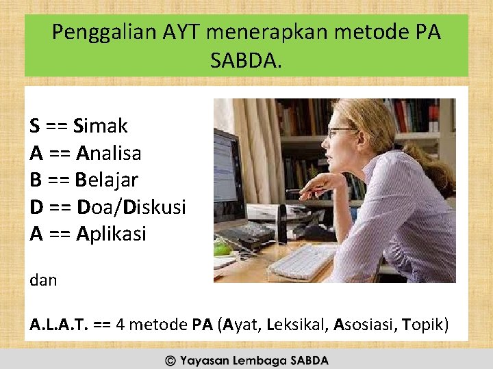 Penggalian AYT menerapkan metode PA SABDA. S == Simak A == Analisa B ==