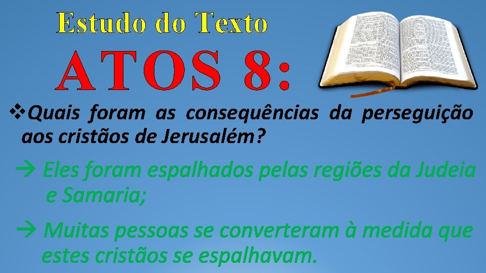 Estudo do Texto ATOS 8: Quais foram as consequências da perseguição aos cristãos de