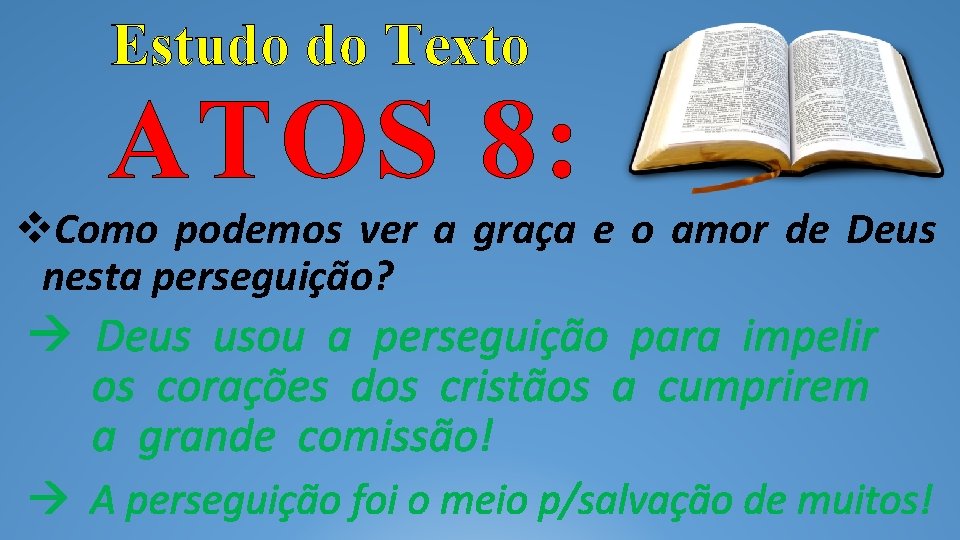 Estudo do Texto ATOS 8: Como podemos ver a graça e o amor de