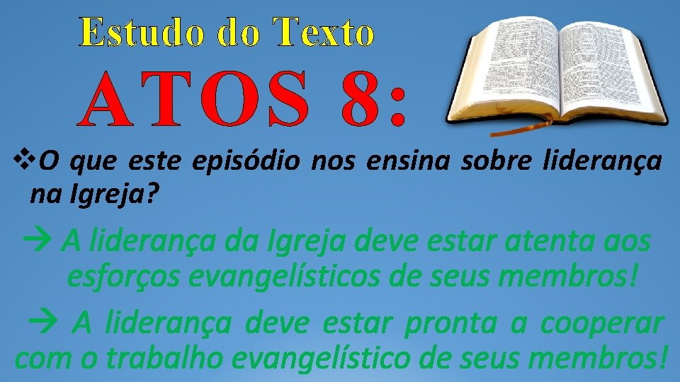 Estudo do Texto ATOS 8: O que este episódio nos ensina sobre liderança na Estudo do Texto ATOS 8: O que este episódio nos ensina sobre liderança na