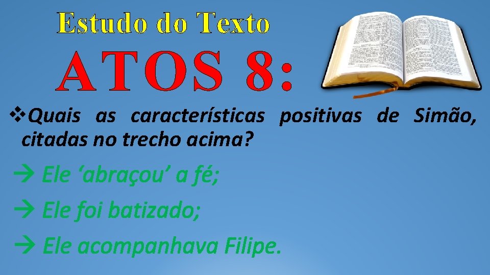 Estudo do Texto ATOS 8: Quais as características positivas de Simão, citadas no trecho