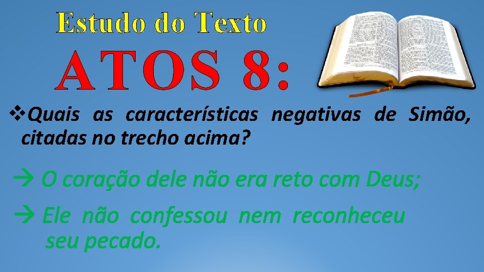 Estudo do Texto ATOS 8: Quais as características negativas de Simão, citadas no trecho