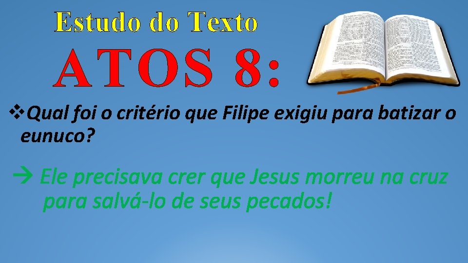 Estudo do Texto ATOS 8: Qual foi o critério que Filipe exigiu para batizar