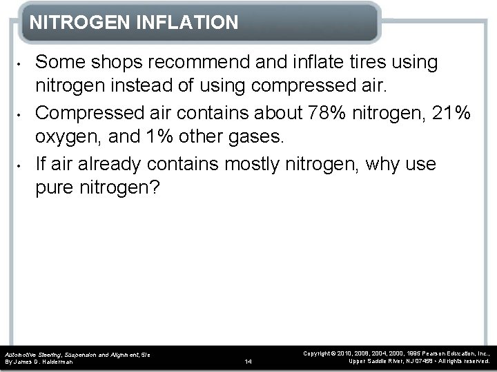 NITROGEN INFLATION • • • Some shops recommend and inflate tires using nitrogen instead