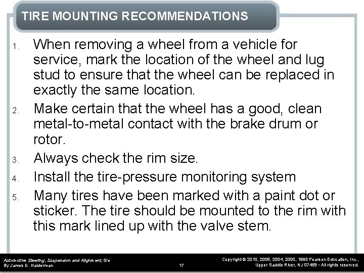 TIRE MOUNTING RECOMMENDATIONS 1. 2. 3. 4. 5. When removing a wheel from a