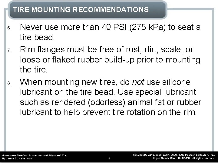 TIRE MOUNTING RECOMMENDATIONS 6. 7. 8. Never use more than 40 PSI (275 k.