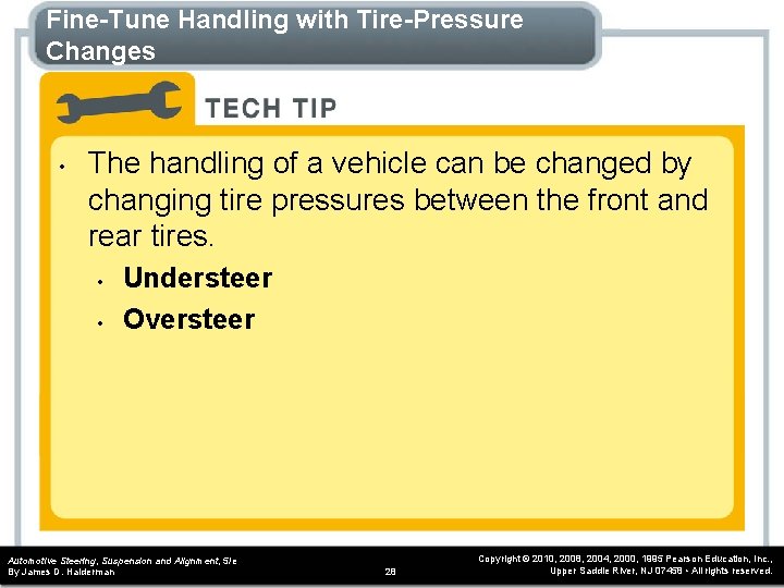 Fine-Tune Handling with Tire-Pressure Changes • The handling of a vehicle can be changed