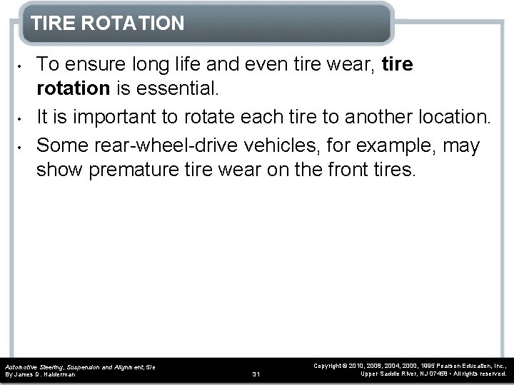 TIRE ROTATION • • • To ensure long life and even tire wear, tire