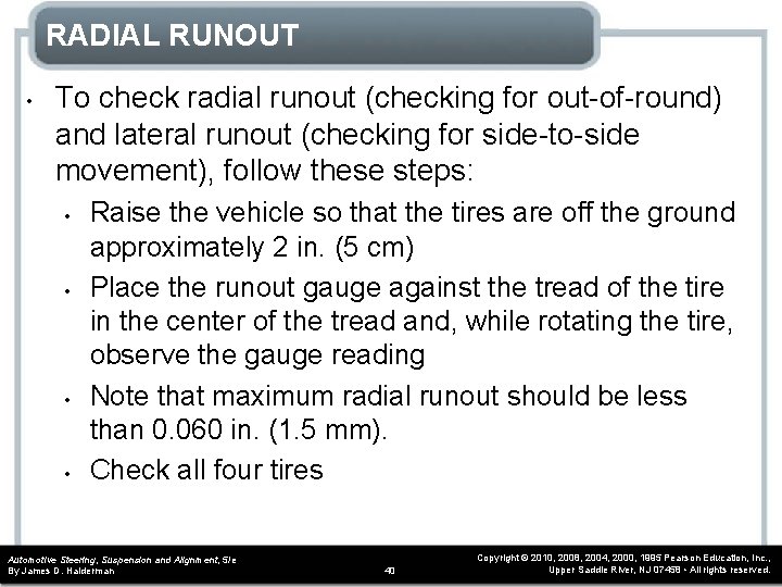 RADIAL RUNOUT • To check radial runout (checking for out-of-round) and lateral runout (checking