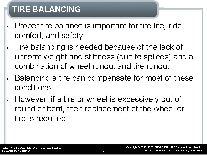 TIRE BALANCING • • Proper tire balance is important for tire life, ride comfort,