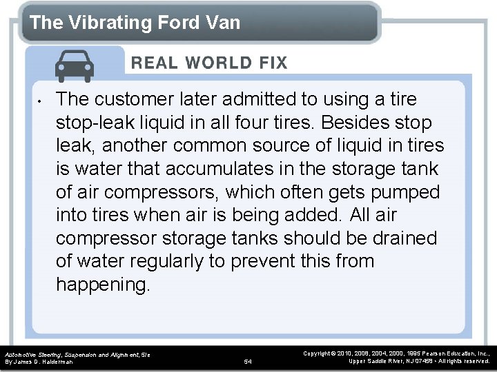 The Vibrating Ford Van • The customer later admitted to using a tire stop-leak