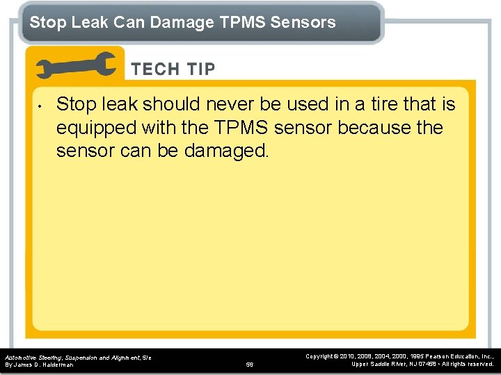 Stop Leak Can Damage TPMS Sensors • Stop leak should never be used in