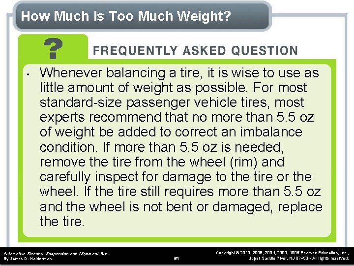 How Much Is Too Much Weight? • Whenever balancing a tire, it is wise