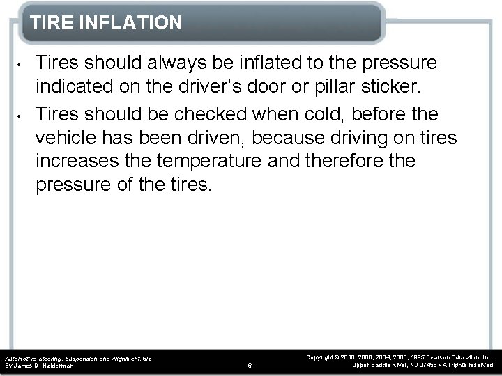 TIRE INFLATION • • Tires should always be inflated to the pressure indicated on