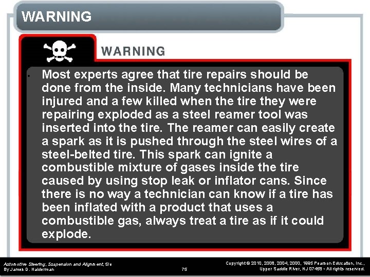 WARNING • Most experts agree that tire repairs should be done from the inside.