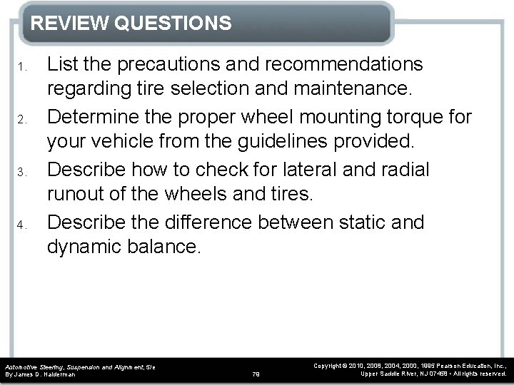 REVIEW QUESTIONS 1. 2. 3. 4. List the precautions and recommendations regarding tire selection