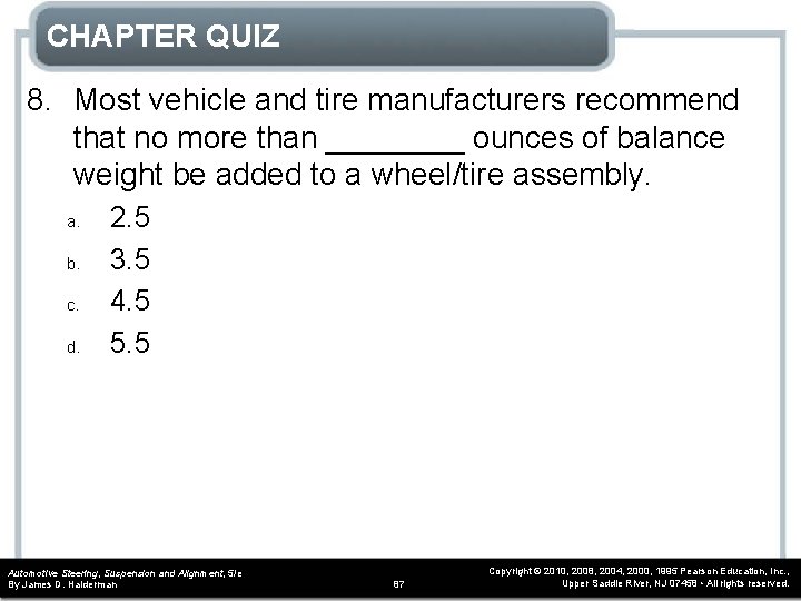 CHAPTER QUIZ 8. Most vehicle and tire manufacturers recommend that no more than ____