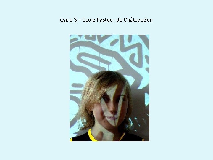 Cycle 3 – Ecole Pasteur de Châteaudun 