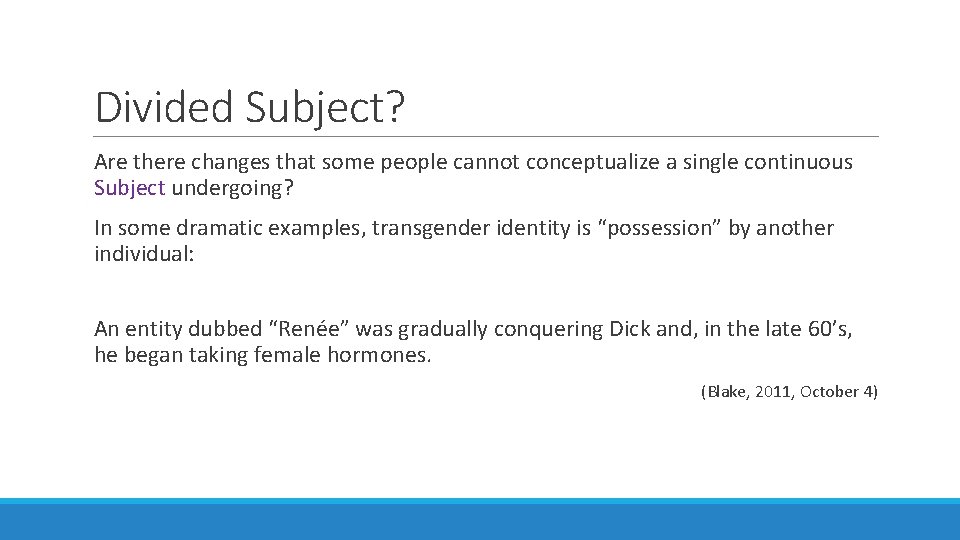 Divided Subject? Are there changes that some people cannot conceptualize a single continuous Subject