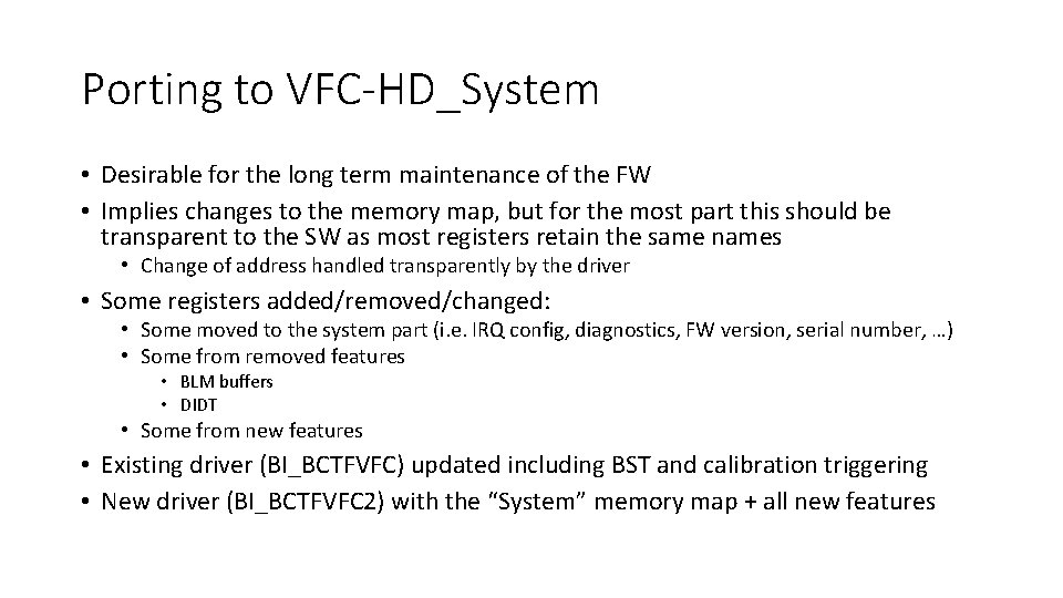 Porting to VFC-HD_System • Desirable for the long term maintenance of the FW •