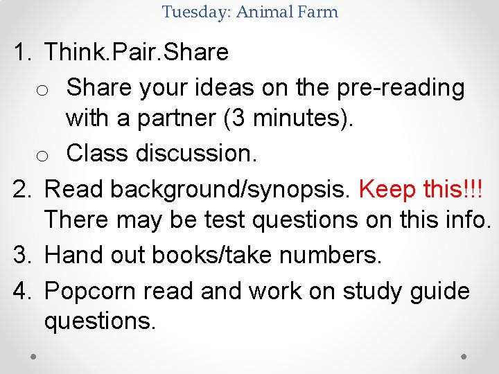 Tuesday: Animal Farm 1. Think. Pair. Share o Share your ideas on the pre-reading