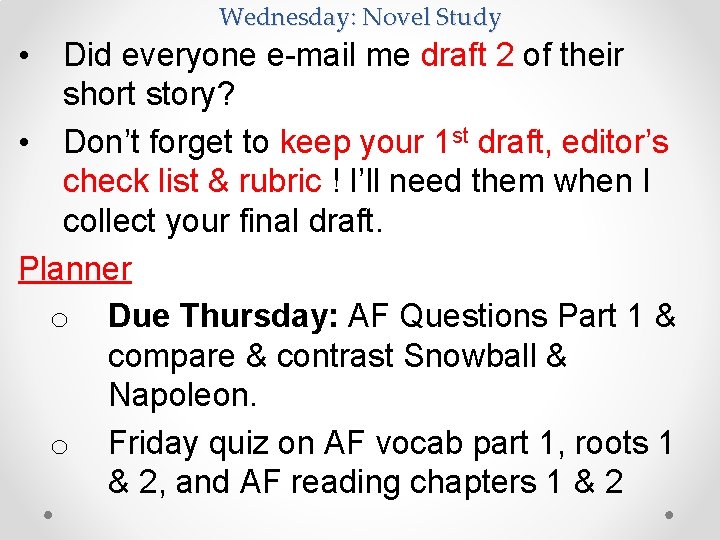Wednesday: Novel Study • Did everyone e-mail me draft 2 of their short story?