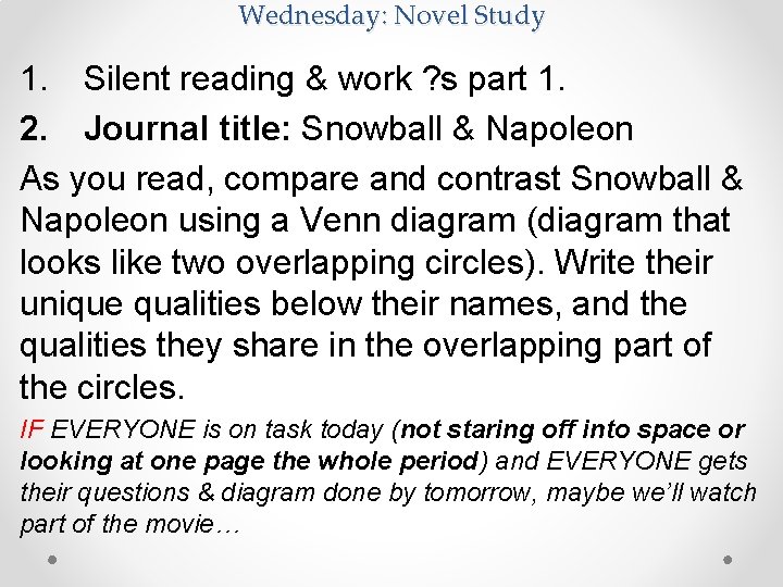 Wednesday: Novel Study 1. Silent reading & work ? s part 1. 2. Journal