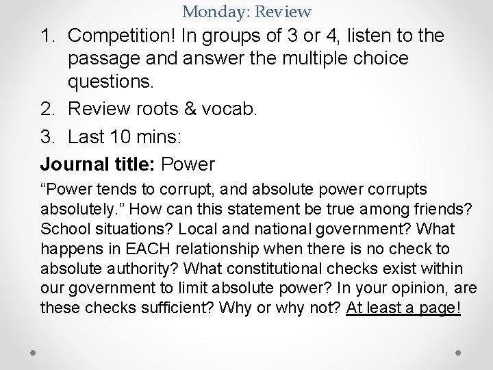 Monday: Review 1. Competition! In groups of 3 or 4, listen to the passage