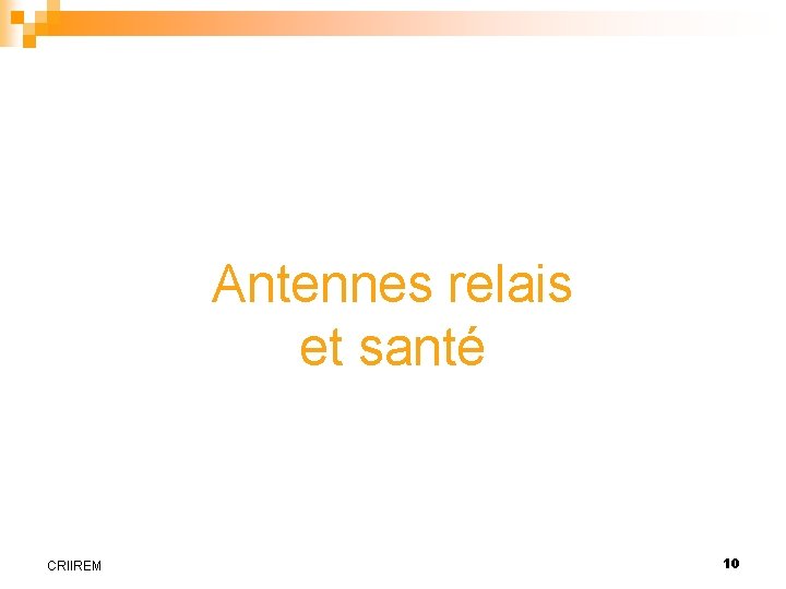 Antennes relais et santé CRIIREM 10 
