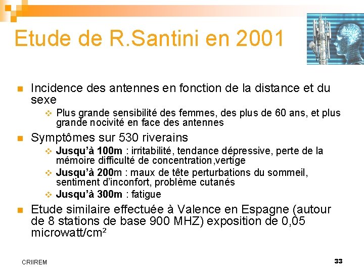 Etude de R. Santini en 2001 n Incidence des antennes en fonction de la