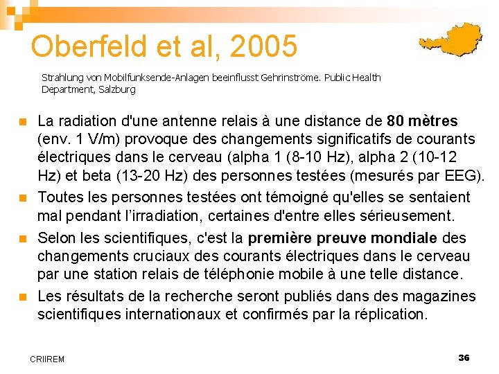 Oberfeld et al, 2005 Strahlung von Mobilfunksende-Anlagen beeinflusst Gehrinströme. Public Health Department, Salzburg n