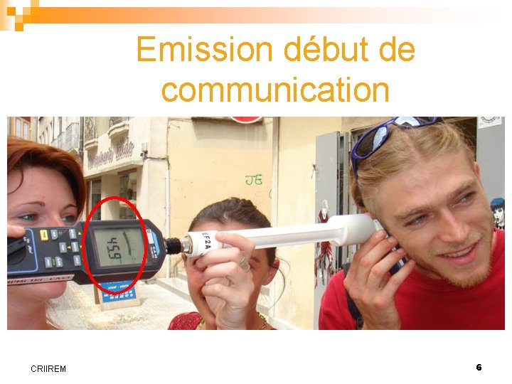 Emission début de communication CRIIREM 6 