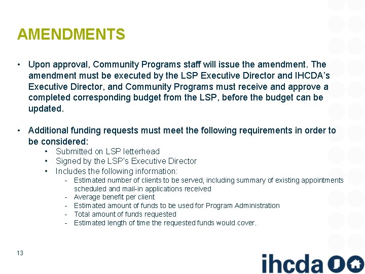 AMENDMENTS • Upon approval, Community Programs staff will issue the amendment. The amendment must