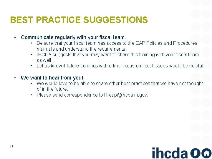 BEST PRACTICE SUGGESTIONS • Communicate regularly with your fiscal team. • • • Be