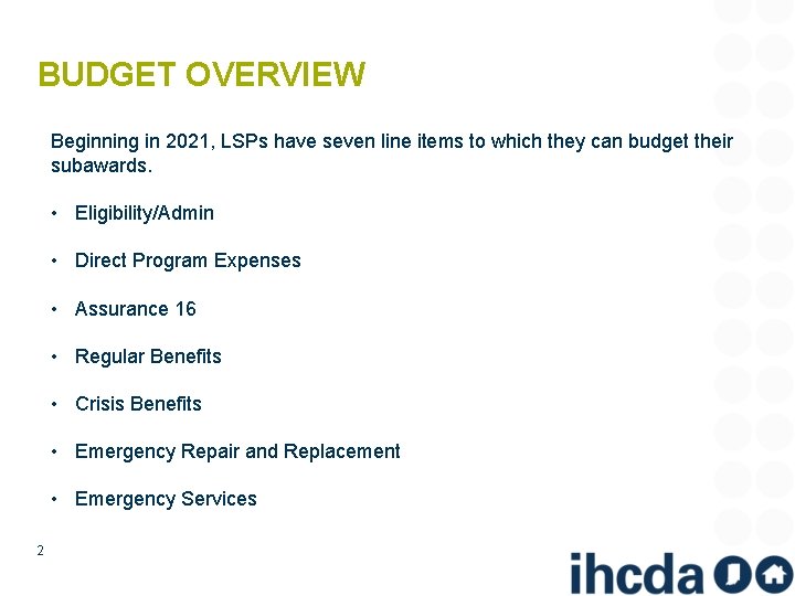 BUDGET OVERVIEW Beginning in 2021, LSPs have seven line items to which they can