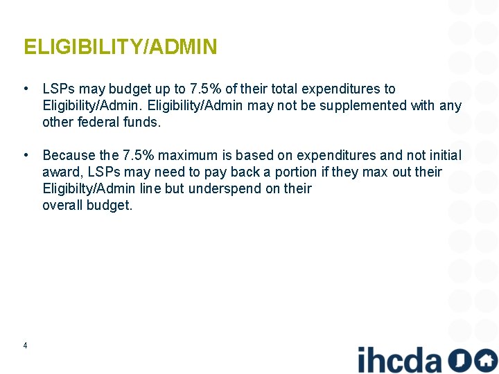 ELIGIBILITY/ADMIN • LSPs may budget up to 7. 5% of their total expenditures to