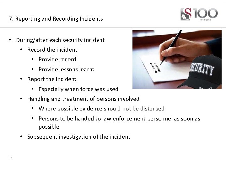 7. Reporting and Recording Incidents • During/after each security incident • Record the incident