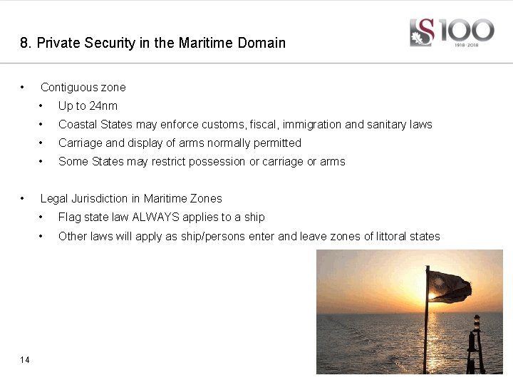 8. Private Security in the Maritime Domain • • 14 Contiguous zone • Up