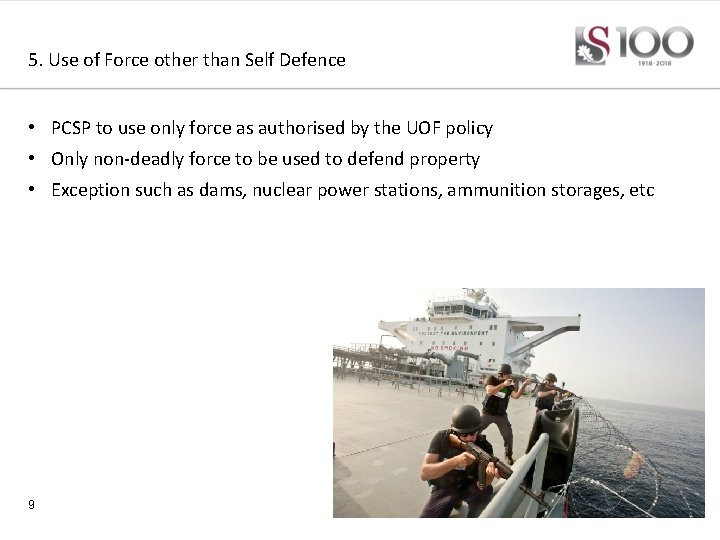 5. Use of Force other than Self Defence • PCSP to use only force