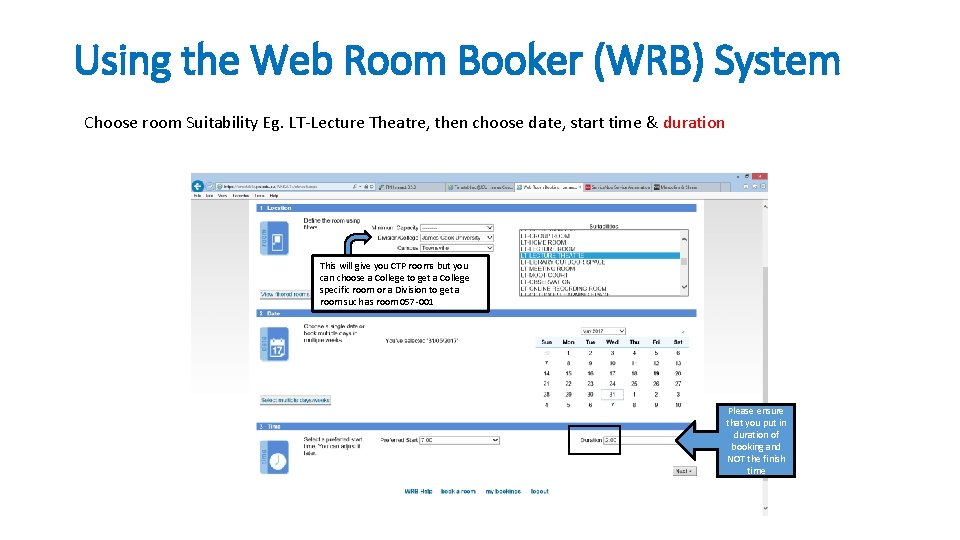 Using the Web Room Booker (WRB) System Choose room Suitability Eg. LT-Lecture Theatre, then