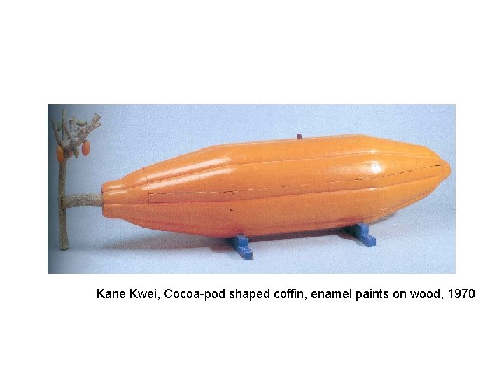 Kane Kwei, Cocoa-pod shaped coffin, enamel paints on wood, 1970 