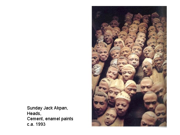 Sunday Jack Akpan, Heads, Cement, enamel paints c. a. 1993 
