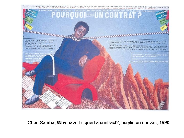 Cheri Samba, Why have I signed a contract? , acrylic on canvas, 1990 