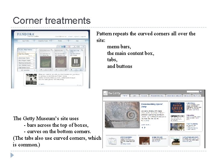 Corner treatments Pattern repeats the curved corners all over the site: menu bars, the