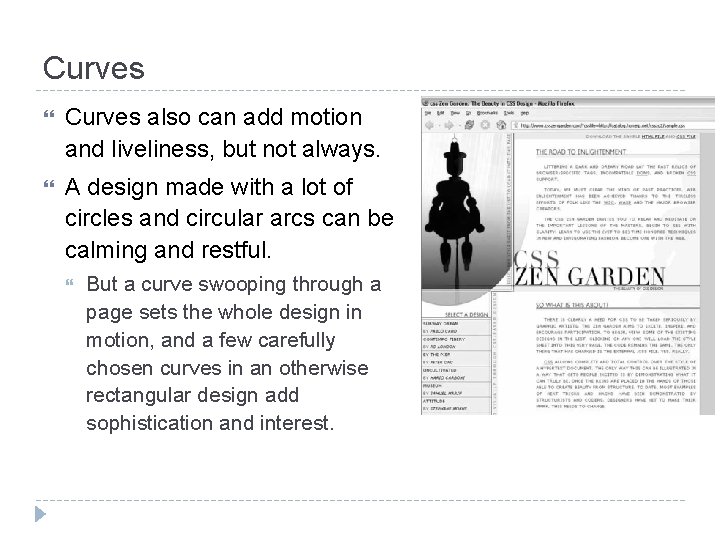 Curves also can add motion and liveliness, but not always. A design made with