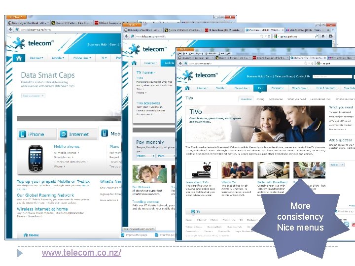 More consistency Nice menus www. telecom. co. nz/ 