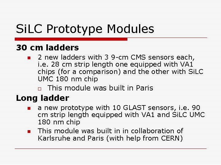 Si. LC Prototype Modules 30 cm ladders n 2 new ladders with 3 9